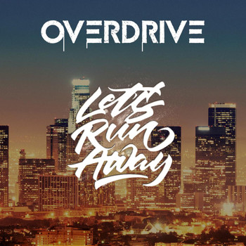 Overdrive - Let's Run Away