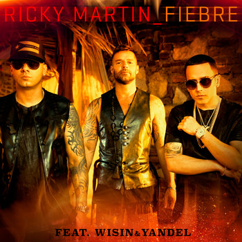 Ricky Martin feat. Wisin & Yandel - Fiebre