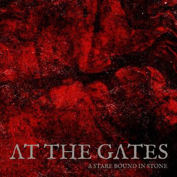 At The Gates - A Stare Bound in Stone