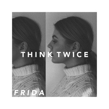 Frida - Think Twice