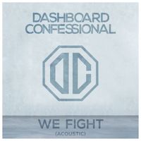 Dashboard Confessional - We Fight (Acoustic)