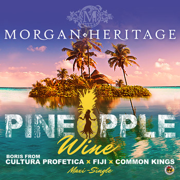 Morgan Heritage - Pineapple Wine - EP
