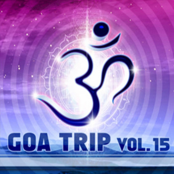 Various Artists - Goa Trip, Vol. 15