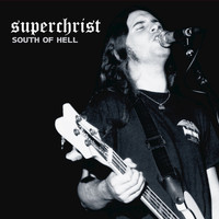 Superchrist - South of Hell (Explicit)