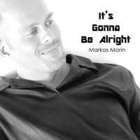 Markos Morin - It's Gonna Be Alright