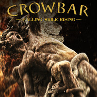 Crowbar - Falling While Rising