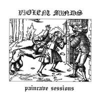 Violent Minds - Paincave Sessions