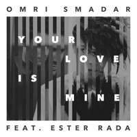 Omri Smadar - Your Love is Mine