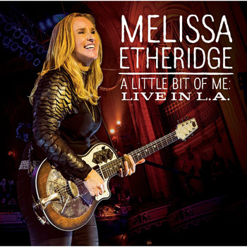 Melissa Etheridge - A Little Bit of Me