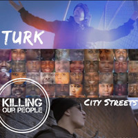 Turk - Killing Our People (Explicit)