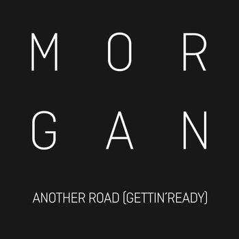 Morgan - Another Road (Gettin' Ready)