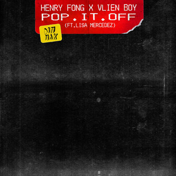 Henry Fong & Vlien Boy - Pop It Off (feat. Lisa Mercedez)