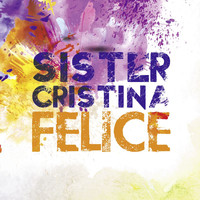 Sister Cristina - Felice