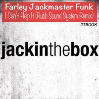 Farley Jackmaster Funk - I Can't Help It (Rubb Sound System Remix)