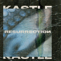 Kastle - Resurrection (Remixed)