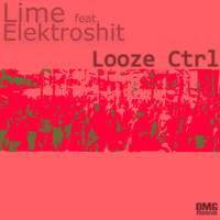 Lime - Looze CTRL (Explicit)