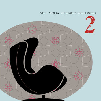 Various Artists - Get Your Stereo Deluxed, Vol. 2