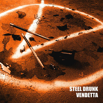 Steel Drunk - Vendetta