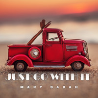 Mary Sarah - Just Go With It