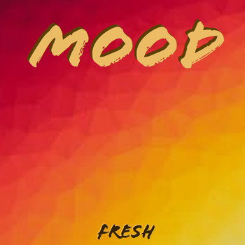 Fresh - Mood (Explicit)