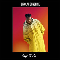 Bipolar Sunshine - Easy to Do (Explicit)
