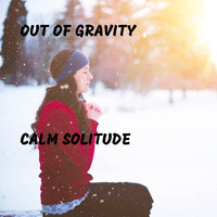 Out Of Gravity - Calm Solitude