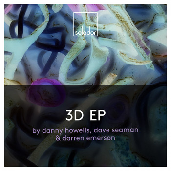 Danny Howells, Dave Seaman & Darren Emerson - 3D EP