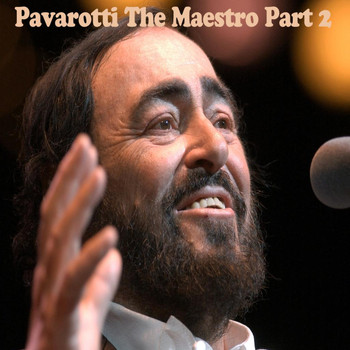 Luciano Pavarotti - Pavarotti The Maestro Part 2