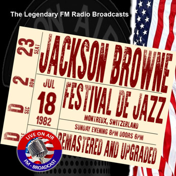 Jackson Browne - Legendary FM Broadcasts - Festival De Jazz, Montreux Switzerland 18th July 1982