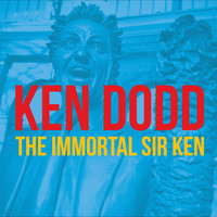 KenDodd - KEN DODD - The Immortal Sir Ken
