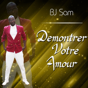 BJ Sam - Demontrer Votre Amour