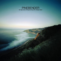 Pinebender - The High Price of Living Too Long on a Single Dream