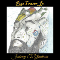 Ras Fraser Jr. - Journey to Greatness