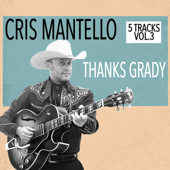 Cris Mantello - 5 Tracks, Vol.3 - Thanks Grady