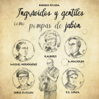 Roberto Poveda - Ingrávidos y Gentiles Como Pompas de Jabón