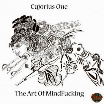 Cujorius One - The Art of Mindfucking