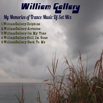 William Gallery - My Memories Of Trance Music Dj Set