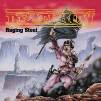 Deathrow - Raging Steel (2018 Remaster)
