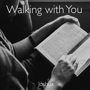 Joshua - Walking with You