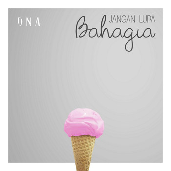 DNA - Jangan Lupa Bahagia
