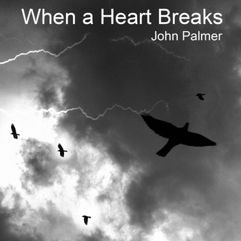 John Palmer - When a Heart Breaks