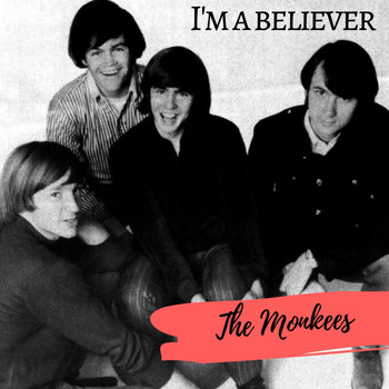 The Monkees - I'm a believer