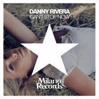 Danny Rivera - Can't Stop Now