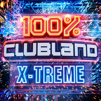 Various Artists - 100% Clubland X-Treme (Explicit)