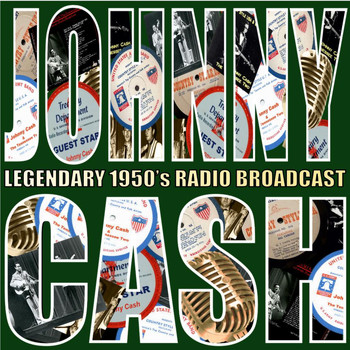 Johnny Cash - Legendary 1950's Radio Broadcasts