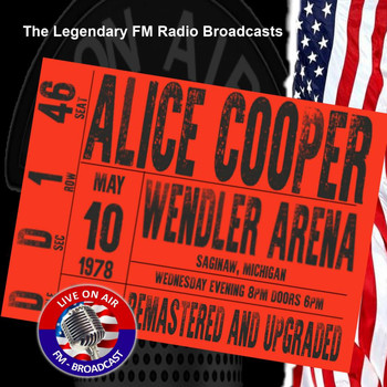 Alice Cooper - Legendary FM Broadcasts - FM Broadcast Wendler Arena, Saginaw Michigan 10h May 1978