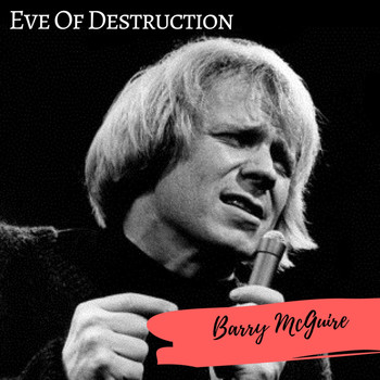 Barry McGuire - Eve Of Destruction