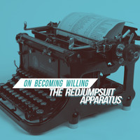 The Red Jumpsuit Apparatus - On Becoming Willing
