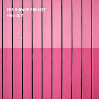 The Midway Project - Freedom
