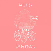 Need - Body Bags